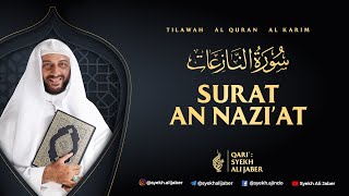 79. SURAT AN NAZI'AT - SYEKH ALI JABER ~Rahimahullah~