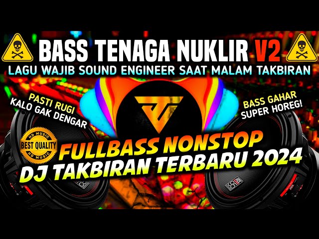 DJ TAKBIRAN TERBARU 2024 FULL BASS NONSTOP ! class=