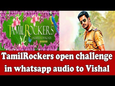 Tamilrockes Open Challenge In Whatsapp To Vishal | Viral Audio