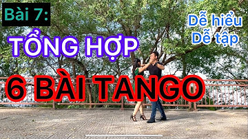 Bài 7. Tổng hợp 6 bài Tango cơ bản