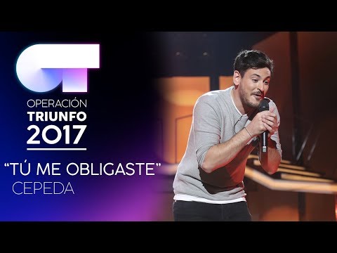 "Tú Me Obligaste" - Cepeda | Gala 0 | OT 2017