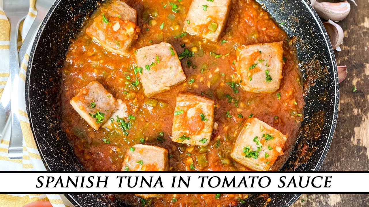 Spanish Tuna in Tomato Sauce   A Time-Honored Dish from Cdiz Spain