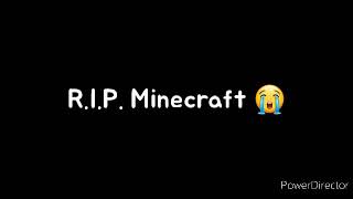 R.i.p. Minecraft