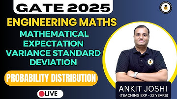 GATE 2025 | MATHEMATICAL EXPECTATION | VARIANCE | STANDARD DEVIATION | ENGG MATHS | ANKIT JOSHI SIR