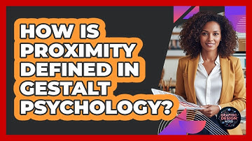 How Is Proximity Defined In Gestalt Psychology?