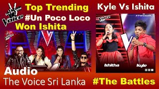 The Battles | Kyle Mario V Ishita Premnath | Un Poco Loco | The Voice Teen Sri Lanka | Sirasa TV