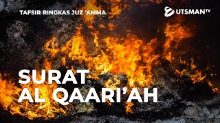 Tafsir Ringkas Juz 'Amma - Surat Al Qaari'ah - Ust. Abdullah Zaen, Lc., M.A.