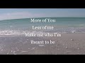 More Of You Colton Dixon (Lyrics Video )