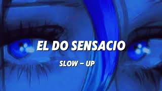 El Do  Sensacio slowed Version  Chill  Lofi Vibes