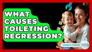 What Causes Toileting Regression? - Raising A Toddler