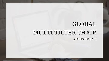 Global Multi Tilter Chair Adjustment
