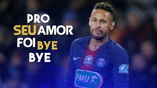 Neymar Jr - Pro Seu Amor Foi Bye Bye (MC Don Juan e MC Davi)