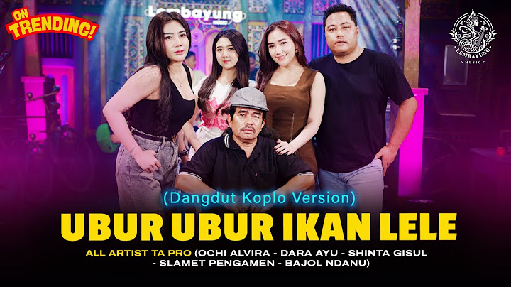 UBUR UBUR IKAN LELE - Ochi Alvira - Dara Ayu - Shinta Gisul - Slamet Pengamen - Bajol Ndanu
