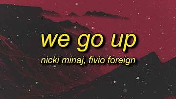 Nicki Minaj - We Go Up (Lyrics) feat. Fivio Foreign | messy let's see after all of that surgery