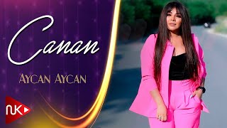 Canan - Aycan Aycan 2021 | Azeri Music [OFFICIAL]