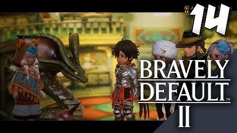 Lets Blindly Play Bravely Default II: Part 14 - Welcome to Our Town