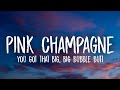 Nick Lopez - Pink Champagne (Lyrics) "You got that big, big bubble butt Better keep my mouth shut"