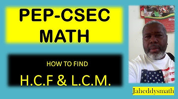 HOW TO CALCULATE  H.C.F. AND L.C.M. | USING DIFFERENT METHODS| PEP STUDENTS| CSEC STUDENTS