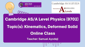 Cambridge AS & A Level Physics (9702) || Kinematics, Deformed Solid || Detailed Explanations