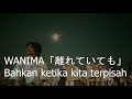 WANIMA「離れていても」/ Hanareteitemo /Bahkan ketika kita terpisah lyrics terjemahan