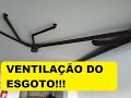 Por que INSTALAR DE FORMA ERRADA A VENTILAÇÃO DO SEU ESGOTO pode causar problemas?