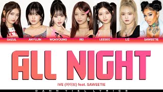 IVE (아이브) - 'ALL NIGHT' feat. SAWEETIE (Color Coded Lyrics)