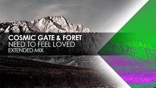 Смотреть клип Cosmic Gate & Foret - Need To Feel Loved (Extended Mix)