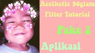 Aesthetic 90glam Filter Tutorial✨✨ Pake 2 Aplikasi screenshot 2