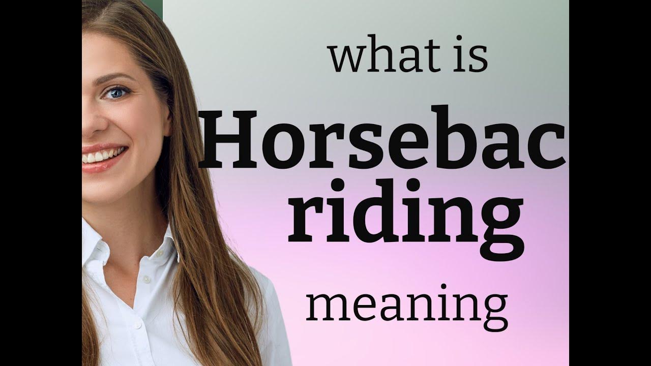 Horseback riding — meaning of HORSEBACK RIDING YouTube