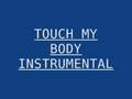 Miniature de la vidéo de la chanson Touch My Body (Instrumental)