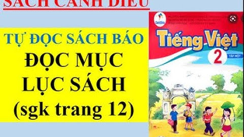 TIẾNG VIỆT LỚP 2: TỰ ĐỌC SÁCH BÁO  ĐỌC MỤC LỤC SÁCH (SÁCH CÁNH DIỀU)