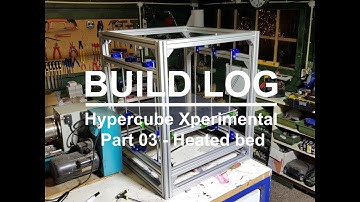 03 Heated bed - HyperCube 3D printer Xperimental style