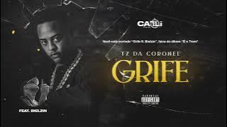 TZ da Coronel - Grife ft. Bielzin (Áudio Oficial) #Faixa15