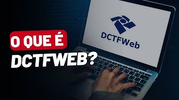O que é DCTFWEB?