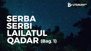 Kajian Islam - Serba-Serbi Lailatul Qadar Bag. 1 - Ustadz Mujahid Aslam, S.Pd.I.