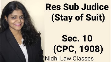RES SUB JUDICE, CPC Section 10- Stay of suit-  by Nidhi Law Classes
