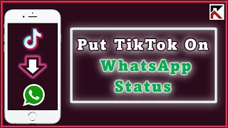 How To Put TikTok Video On Whatsapp Status | Post To Story