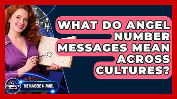 What Do Angel Number Messages Mean Across Cultures? - The Numbers Channel