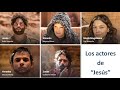 Estos son los Actores y Actrices de Jesús