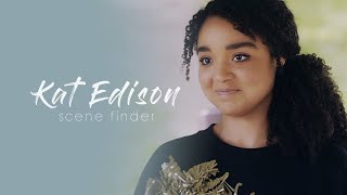 • Kat Edison | scene finder [S1]