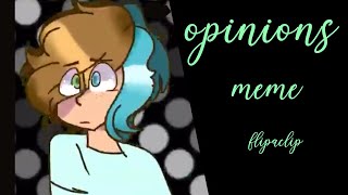 -Opinions meme- REMAKE _FlipaClip_ ⚠️Read desc⚠️