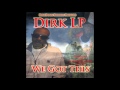 Dirk LP - Just Coolin - We Got This