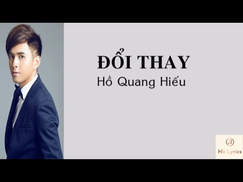 Đổi Thay Lời Bài Hát - ĐỔI THAY - Hồ Quang Hiếu (Lyrics) ♪