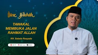 LIVE OASE HIKMAH🔴Tawakal Membuka Jalan Rahmat Allah bersama KH. Sabela Rosyada