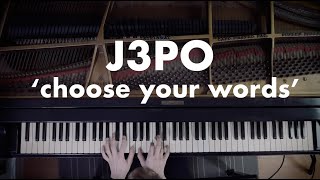 Video thumbnail of "J3PO - "Choose Your Words""