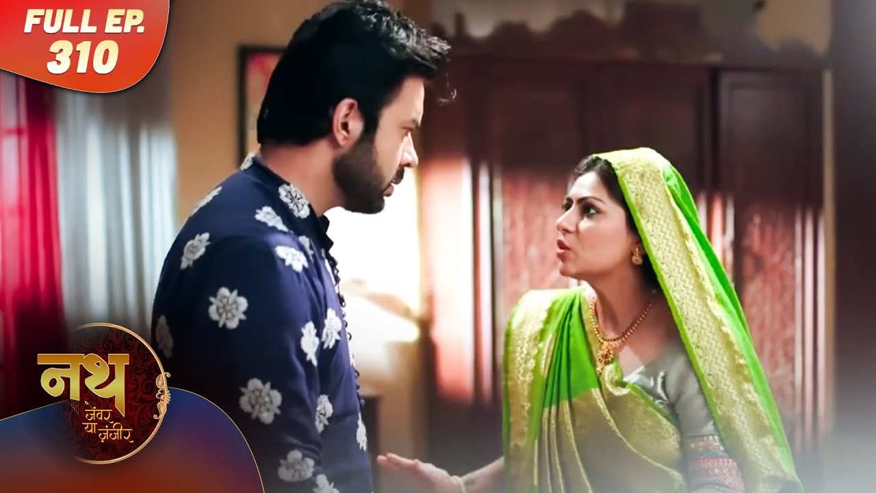 Nath Zewar Ya Zanjeer | | Full Episode 310 | Dangal Tv