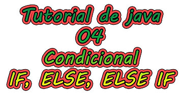 Tutorial 04 - Condicional IF / ELSE / ELSE IF - Aprender a programar en Java