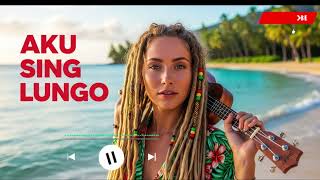 Aku Sing Lungo Reggae Version - Lagu Reggae Terbaru - By Best Blues Gospel Song