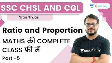 Ratio and Proportion | Part -5 | Complete Maths | SSC CHSL and CGL | Nitin Tiwari | wifistudy