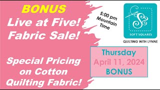 Soft Squares Quilting with Lynne is live! Special Bonus Live at Five Sale Today just with Fabric! screenshot 3